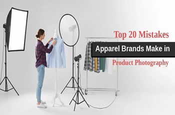 Top 20 Mistakes Apparel Brands Make in Product Photography